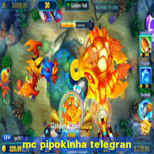 mc pipokinha telegran